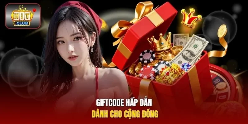 Giftcode hấp dẫn dành cho cộng đồng