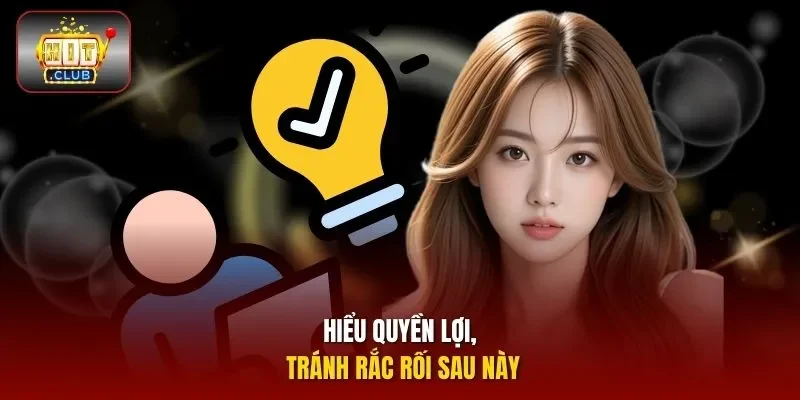 Hiểu quyền lợi, tránh rắc rối sau này