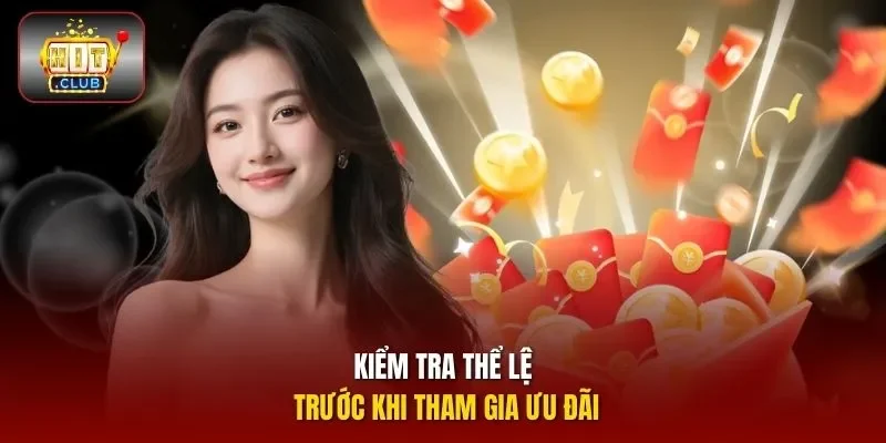 Kiểm tra thể lệ trước khi tham gia ưu đãi