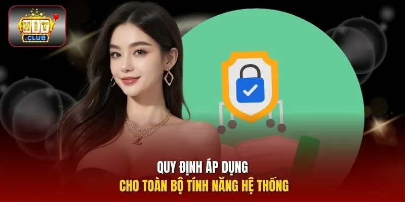 Quy định áp dụng cho toàn bộ tính năng hệ thống