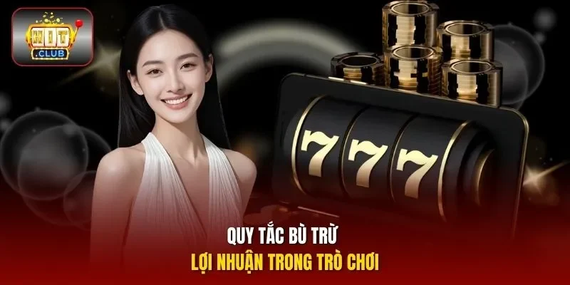 Quy tắc bù trừ lợi nhuận trong trò chơi