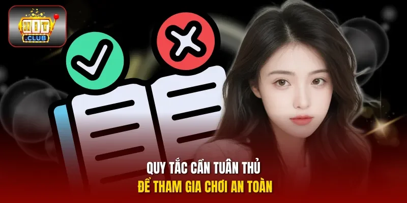 Quy tắc cần tuân thủ để tham gia chơi an toàn
