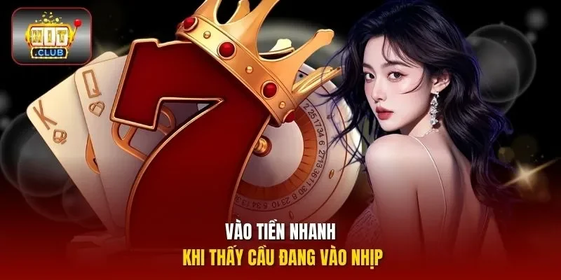 Vào tiền nhanh khi thấy cầu đang vào nhịp